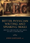 Cover-Bild zum Titel 'Better Physician Writing and Speaking Skills' von 'John Gartland, Mithilesh Lal'