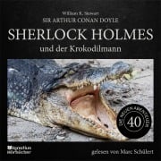 Cover-Bild zum Titel 'Sherlock Holmes und der Krokodilmann (Die neuen Abenteuer, Folge 40)' von 'Arthur Conan Doyle, William K. Stewart'
