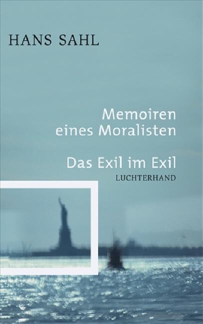 Memoiren eines Moralisten - Das Exil im Exil - Hans Sahl