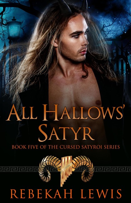 All Hallows' Satyr (The Cursed Satyroi, #5) - Rebekah Lewis