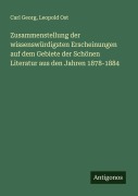 Cover-Bild zum Titel 'Zusammenstellung der wissenswürdigsten Erscheinungen auf dem Gebiete der Schönen Literatur aus den Jahren 1878-1884' von 'Carl Georg, Leopold Ost'