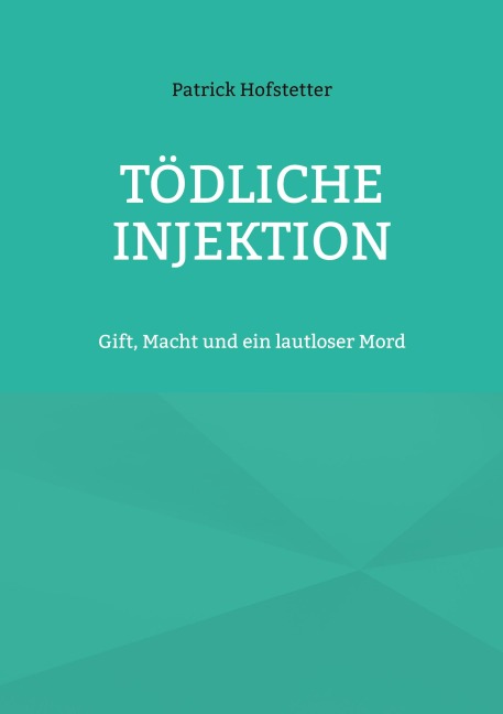 Tödliche Injektion - Patrick Hofstetter