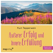 Cover-Bild zum Titel 'Äußerer Erfolg und innere Erfüllung' von 'Kurt Tepperwein'