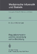 Cover-Bild zum Titel 'Regulationsmodelle und ihre Anwendung auf die Blutbildung' von 'H. -E. Wichmann'