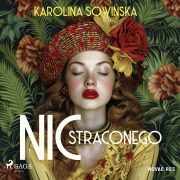 Cover-Bild zum Titel 'Nic straconego' von 'Karolina Sowi¿ska'