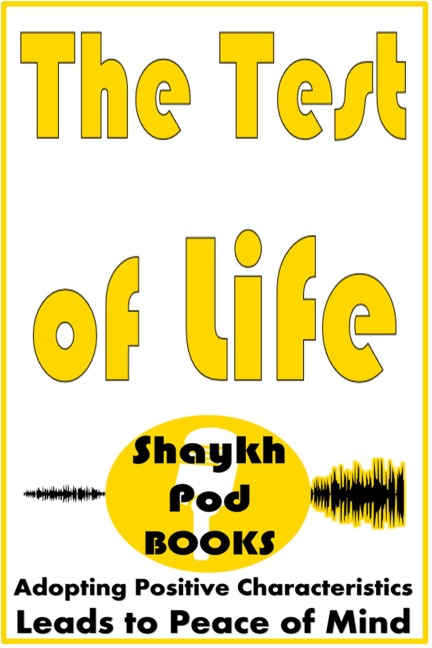 The Test of Life - ShaykhPod Books