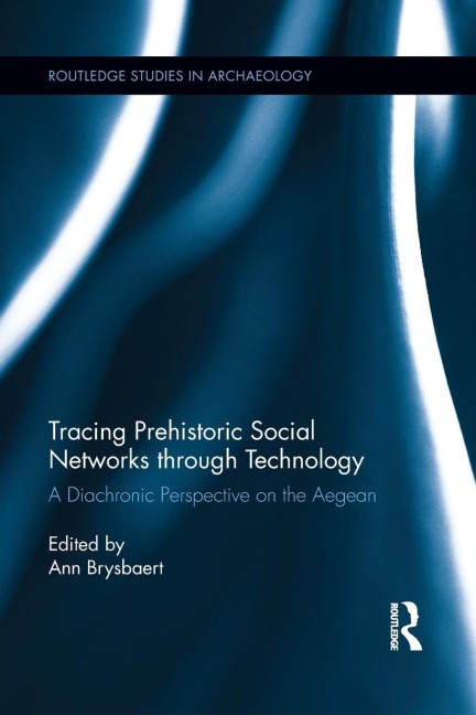 Tracing Prehistoric Social Networks through Technology - 