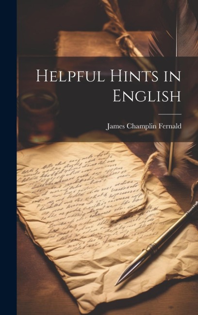 Helpful Hints in English - James Champlin Fernald
