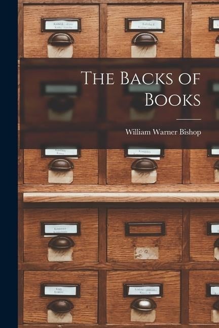 The Backs of Books - William Warner Bishop