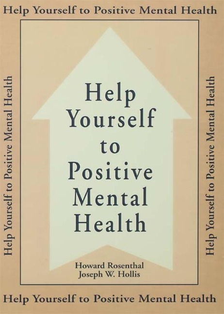 Help Yourself To Positive Mental Health - Howard Rosenthal