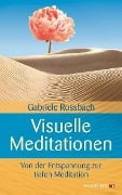 Visuelle Meditationen - Gabriele Rossbach
