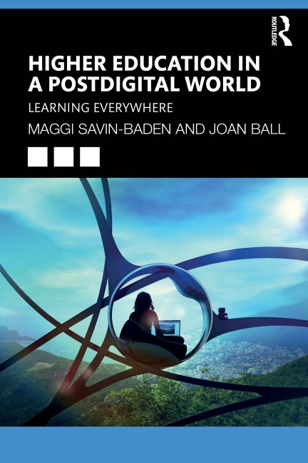 Higher Education in a Postdigital World - Maggi Savin-Baden, Joan Ball