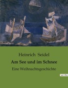 Cover-Bild zum Titel 'Am See und im Schnee' von 'Heinrich Seidel'