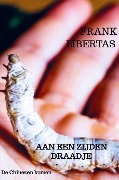 Aan een Zijden Draadje - Frank Libertas