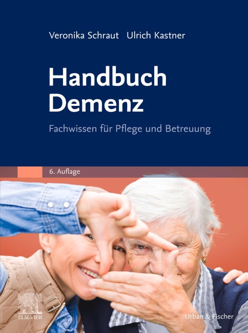 Handbuch Demenz - Veronika Schraut, Ulrich Kastner