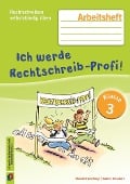 Cover-Bild zum Titel 'Ich werde Rechtschreib-Profi! -Klasse 3 (Neuauflage)' von 'Claudia Haertlmayr, Sabine Schubart'