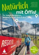 Cover-Bild zum Titel 'Natürlich mit Öffis! Die besten Bergtouren ab München mit Bahn und Bus' von 'Michael Vitzthum, Angelika Feiner, Heidemarie Isele, Rüdiger Köhler, Andreas Kaiser'