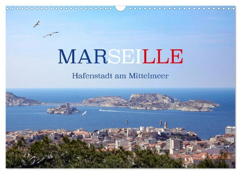 Marseille - Hafenstadt am Mittelmeer (Wandkalender 2024 DIN A3 quer), CALVENDO Monatskalender - Kristina Rütten