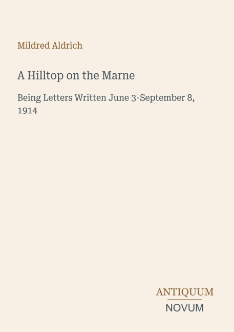 A Hilltop on the Marne - Mildred Aldrich