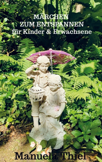 Märchen zum Entspannen - Manuela Thiel