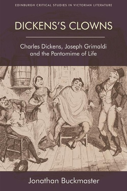 Dickens's Clowns - Jonathan Buckmaster