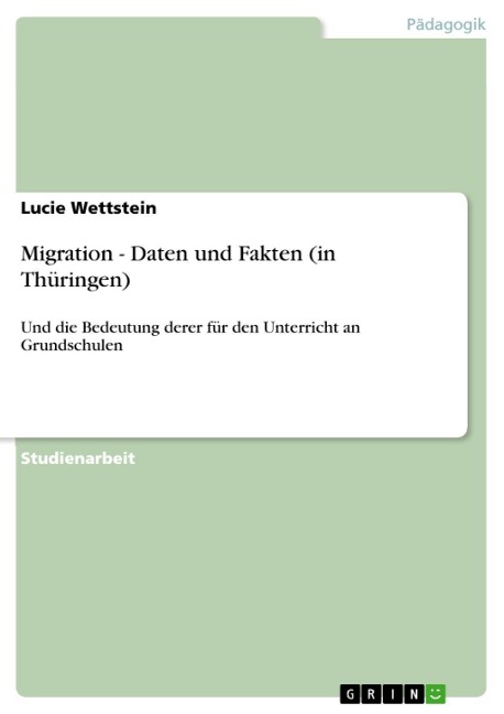 Migration - Daten und Fakten (in Thüringen) - Lucie Wettstein