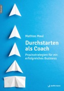 Cover-Bild zum Titel 'Durchstarten als Coach' von 'Mathias Maul'