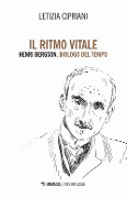 Cover-Bild zum Titel 'Il ritmo vitale. Henri Bergson, biologo del tempo' von 'Letizia Cipriani'