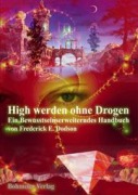 High werden ohne Drogen - Frederick E. Dodson