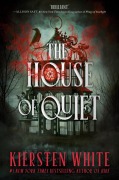 Cover-Bild zum Titel 'The House of Quiet' von 'Kiersten White'