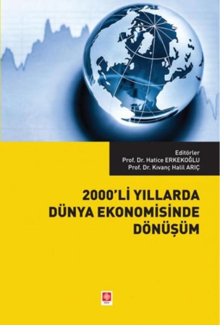 2000li Yillarda Dünya Ekonomisinde Dönüsüm - Hatice Erkekoglu, Kivanc Halil Aric