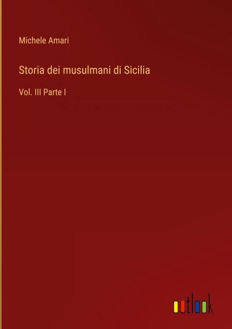 Storia dei musulmani di Sicilia - Michele Amari