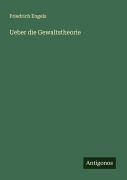 Cover-Bild zum Titel 'Ueber die Gewaltstheorie' von 'Friedrich Engels'