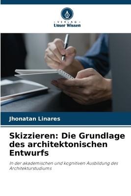 Skizzieren: Die Grundlage des architektonischen Entwurfs - Jhonatan Linares