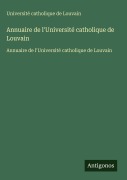 Cover-Bild zum Titel 'Annuaire de l'Université catholique de Louvain' von 'Université catholique de Louvain'