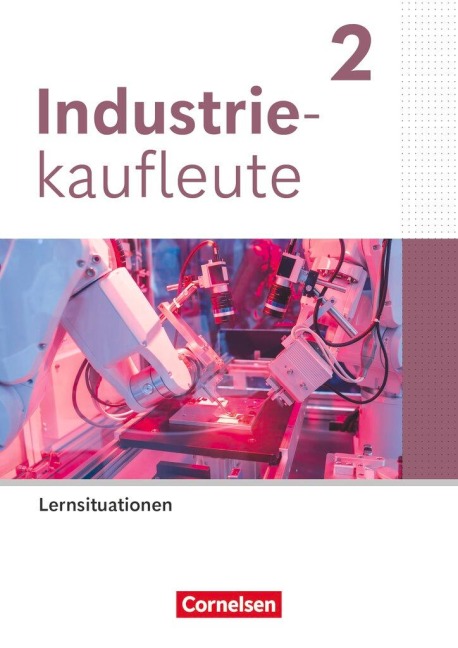 Industriekaufleute 2. Ausbildungsjahr - Ausgabe 2024 - Arbeitsbuch mit Lernsituationen - 