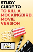 Study Guide to To Kill a Mockingbird: Movie Version - Gigi Mack