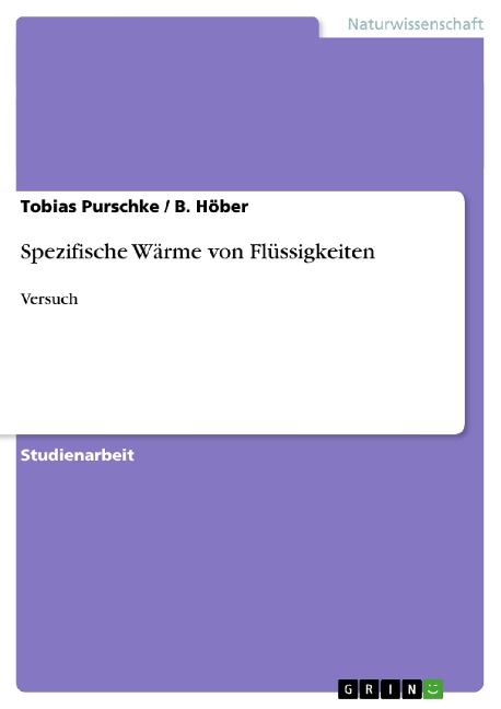 Spezifische Wärme von Flüssigkeiten - B. Höber, Tobias Purschke