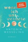 Cover-Bild zum Titel 'Wenn ich uns verliere' von 'Antonia Wesseling'