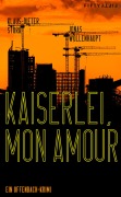 Cover-Bild zum Titel 'Kaiserlei, mon amour' von 'Klaus-Dieter Stork, Jonas Wollenhaupt'