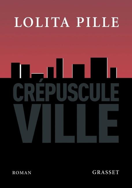 Crepuscule Ville - Lolita Pille