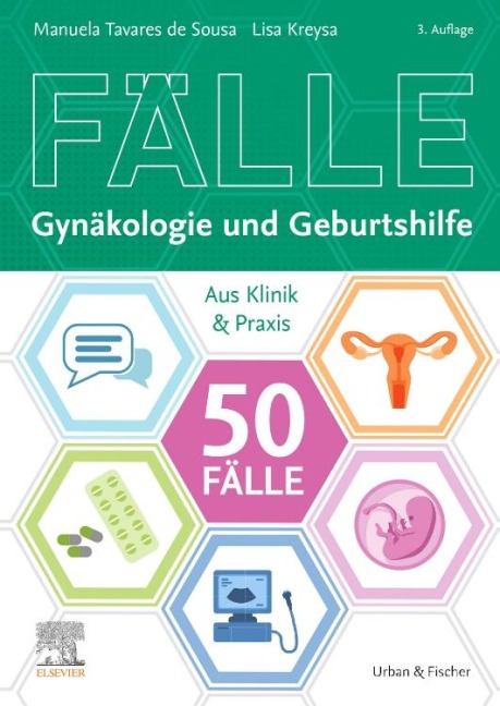 50 Fälle Gynäkologie und Geburtshilfe - Manuela Tavares de Sousa, Lisa Kreysa