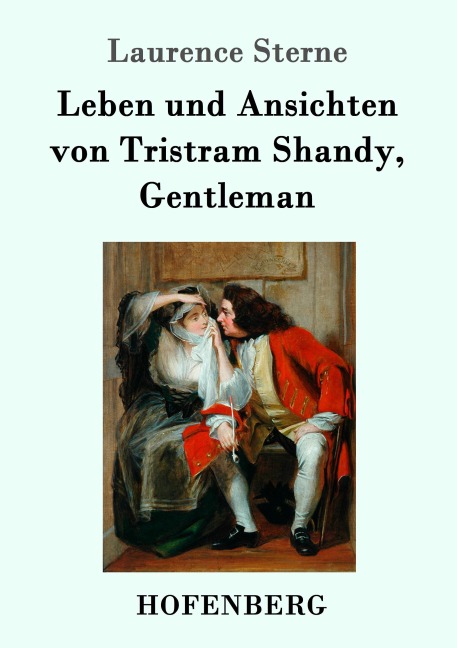 Leben und Ansichten von Tristram Shandy, Gentleman - Laurence Sterne