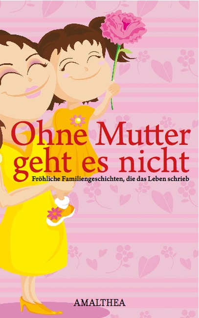 Ohne Mutter geht es nicht - 