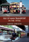 Isle of Man Transport in the 1970s - David Christie