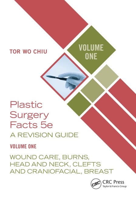Plastic Surgery Facts: A Revision Guide Volume One - Tor Wo Chiu