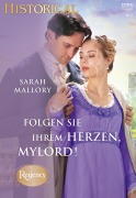 Cover-Bild zum Titel 'Folgen Sie Ihrem Herzen, Mylord!' von 'Sarah Mallory'