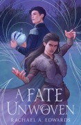 Cover-Bild zum Titel 'A Fate Unwoven' von 'Rachael A Edwards'