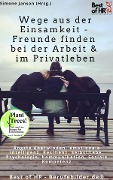 Cover-Bild zum Titel 'Wege aus der Einsamkeit - Freunde finden in Beruf & Privatleben' von 'Simone Janson'