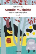 Cover-Bild zum Titel 'Acadie multipiste tome 2' von 'Robert Viau'